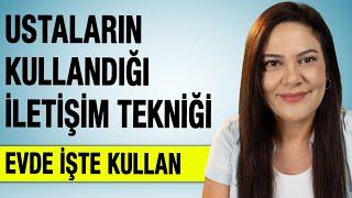 BU TEKNİKLE İLETİŞİMDE USTALAŞ