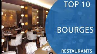 Top 10 Best Restaurants to Visit in Bourges | France - English