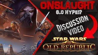 Onslaught, 6.0 Hype!? [SWTOR Discussion]