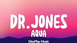 Aqua - Dr.Jones (lyrics)