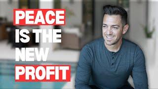 Peace is the new profit (and how to have both in your business)