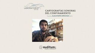 Laboratorio Cartografías sonoras del confinamiento · Auditum 2020