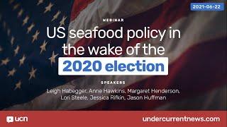 UCN webinar "US seafood policy in the wake of the 2020 election", 22 June 2021