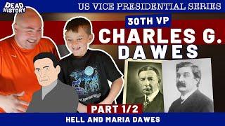 Charles G. Dawes (Part 1)- Hell And Maria Dawes