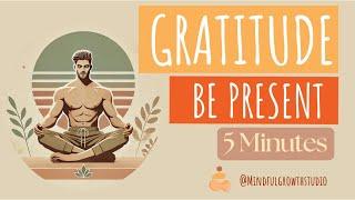 5-Minute Guided Gratitude Meditation | Embrace the Present Moment