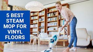 5 Best Steam Mop For Vinyl Floors For 2024 (No.1 is AMAZING)