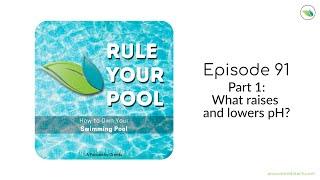 Part 1: What raises and lowers pH? | Rule Your Pool (Episode 91)