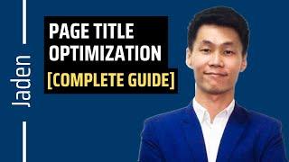 Page Title Tag Optimization: How To Write SEO Page Titles [COMPLETE]