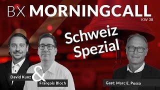 Schweiz Spezial - BX Morningcall mit Marc E. Possa & François Bloch