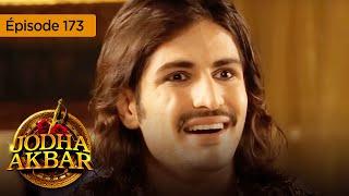 Jodha Akbar - Ep 173 - The fiery princess and the heartless prince - Series in French - HD