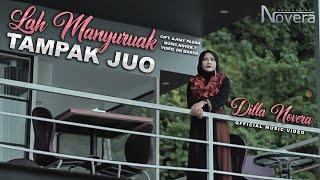 Dilla Novera - Lah Manyuruak Tampak Juo (Official Music Video)