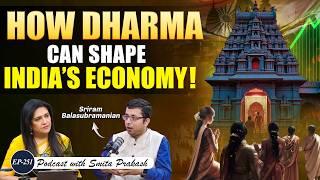 EP-251 | How Temples Can Power India's Economy | Trump's Vision For USA | Sriram Balasubramanian