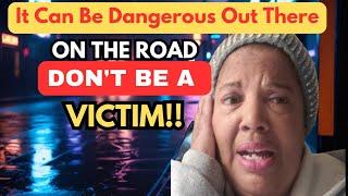 Van Life & More: Don't be a victim of increasingly desparate people!