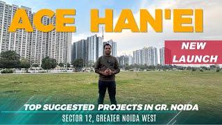 ACE Hanei  | Top 5 New Launch in Noida Extension | Sector 12 Greater Noida