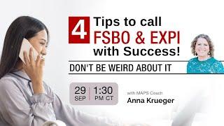 4 Tips to call FSBO & EXPI with Success - Don't Be Weird About it