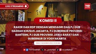 KOMISI II DPR RI RAKER DAN RDP DENGAN MENDAGRI DAN PJ KEPALA DAERAH