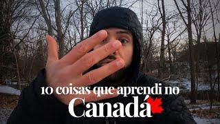 O QUE APRENDI DEPOIS DE 3 ANOS MORANDO NO CANADÁ