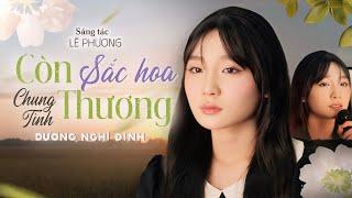 Còn Thương Sắc Hoa Chung Tình ( St Lê Phương ) - Dương Nghi Đình