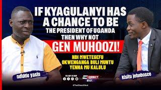 KYAGULANYI, GEN. MUHOOZI AND THE PRESIDENCY RACE - YASIN NDIDDE