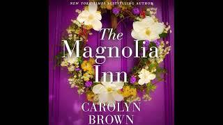 The Magnolia Inn By Carolyn Brown | Full-Length Audiobook