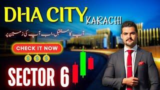 DHA City Karachi Sector 6 - THE BEST Investment Opportunity in 2024!