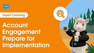 Marketing Cloud Account Engagement: Prepare for Implementation | Expert Coaching