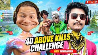 40 Above️Kills Challenge with Gyan Bhai @GyanGaming  Tonde Gamer