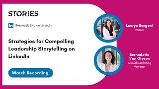 Strategies for Compelling Leadership Storytelling on LinkedIn