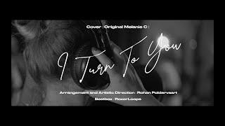 A CAPPELLA COVER |     I Turn to You - Melanie C