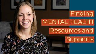 How and Where to Find Resources and Supports for Mental Health