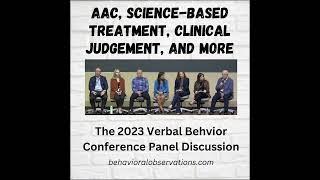 AAC, Science-Based Treatment, Clinical Judgement, and More: The 2023 Verbal Behavior Conference...