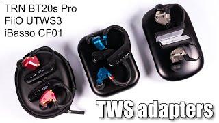 TRN BT20s Pro vs FiiO UTWS3 vs iBasso CF01 comparison