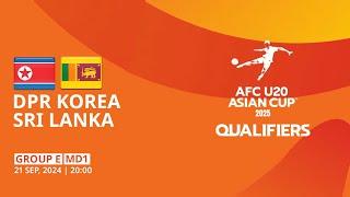 DPR Korea - Sri Lanka | Group E | MD1 | AFC U20 Asian Cup 2025 Qualifiers