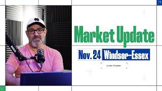 Windsor-Essex Real Estate Market Update | November 2024 Insights with Jordan Silvester