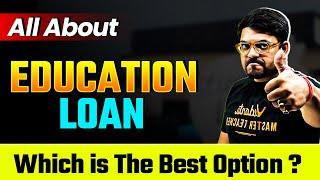 All About Education Loans : Which One is Right for You? | Harsh Sir