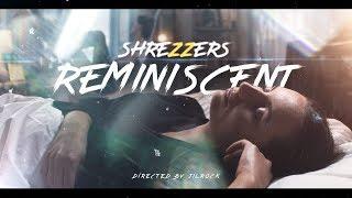 SHREZZERS - Reminiscent ( official video )