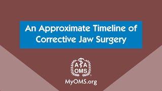 An Approximate Timeline of Corrective Jaw Surgery