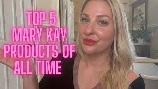 MY TOP 5 MARY KAY PRODUCTS OF ALL TIME