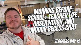 Morning Before School: Teacher Life, Observation, and Indoor Recess Chat | #Vlogmas2024