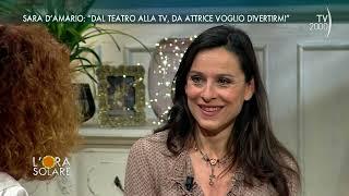 L'Ora Solare (TV2000) Sara D'Amario: "Dal teatro alla tv, da attrice voglio divertirmi"