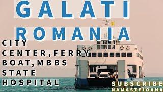 GALATI -Ferry boat,MBBS state hospital ,city center Romania Europe