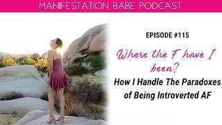 Podcast| Where The F Have I Been?!  + How I Handle the Paradoxes of Being Introverted AF