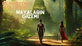 BİLİNMEYENE YOLCULUK | MAYALARIN GİZEMİ | BELGESEL İZLE