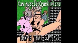 Cum Muzzle Crack Whore - Santas Drug Lab