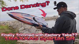 Done Dancing?  Traxxas Spartan SR Factory Trim Tab Adjustment