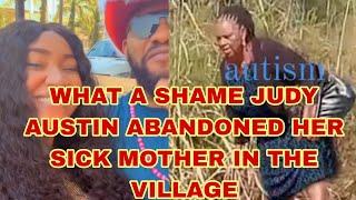 WHAT A SHAME JUDY AUSTIN ABANDONED HER SICK MOTHER  IN THE VILLAGE CRYING FOR YUL EDOCHIE plick