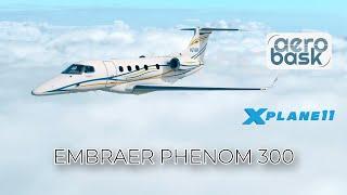 Aerobask Embraer Phenom 300 for X Plane 11