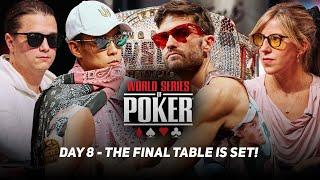 WSOP Main Event Day 8 - THE FINAL TABLE IS SET!