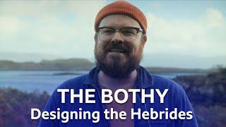 The Bothy | Designing the Hebrides | BBC Scotland