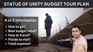 Statue of Unity Complete Travel Guide | Statue of Unity 2 days Tour Planning